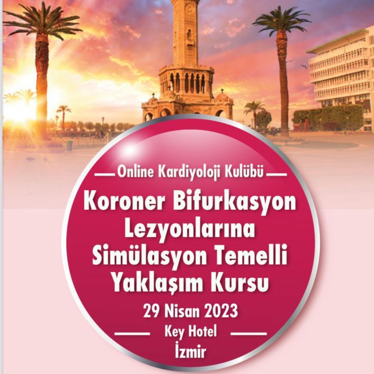 Koroner Bifurkasyon Lezyonlarına Simülasyon Temelli Yaklaşım Kursu 29 Nisan 2023